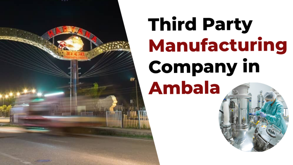 third party manufacturing company in Ambala