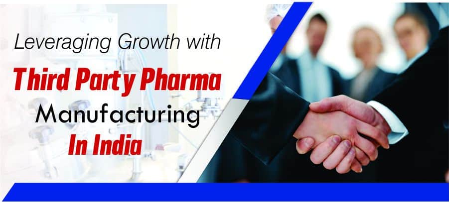 Leveraging Growth with Third Party Pharma Manufacturing in India